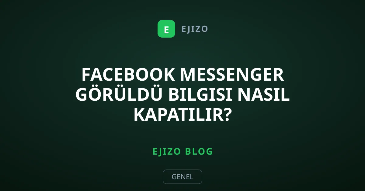 Facebook Messenger Görüldü Bilgisi Nasıl Kapatılır?