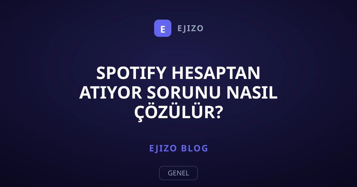 Spotify Hesaptan Atıyor Sorunu Nasıl Çözülür?
